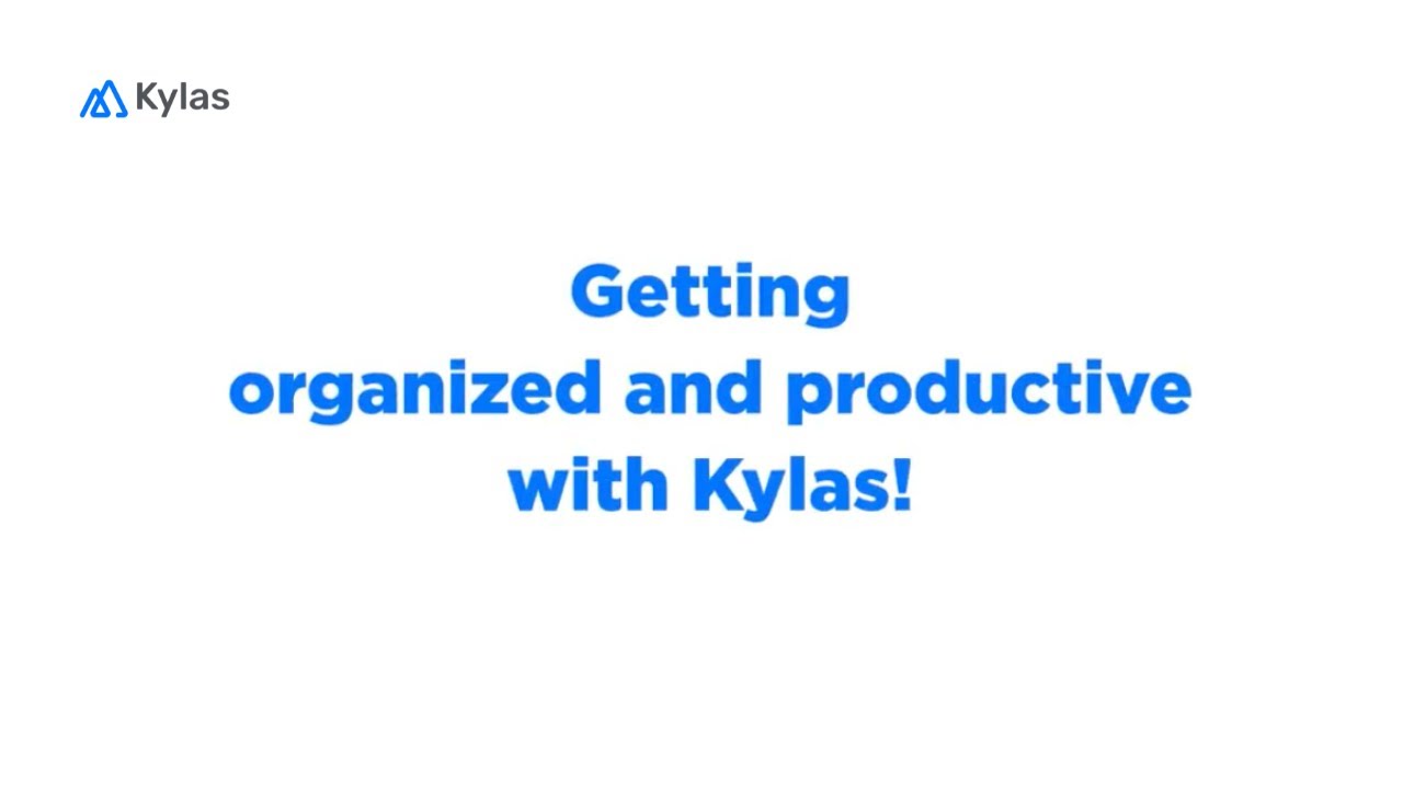 Video – Getting Organized and Productive with Kylas