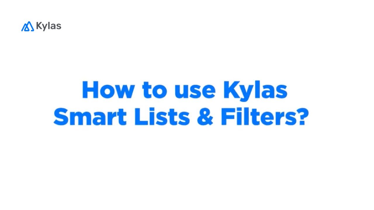 Video – How to use Kylas Smart Lists & Filters?