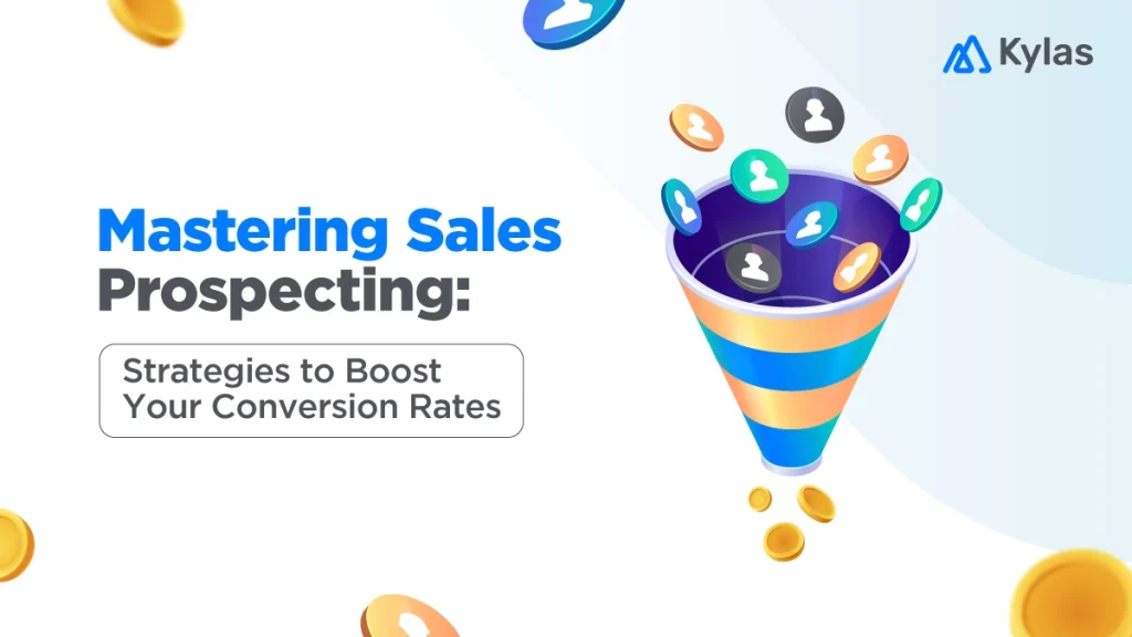 Mastering Sales Prospecting: Strategies to Boost Your Conversion Rates