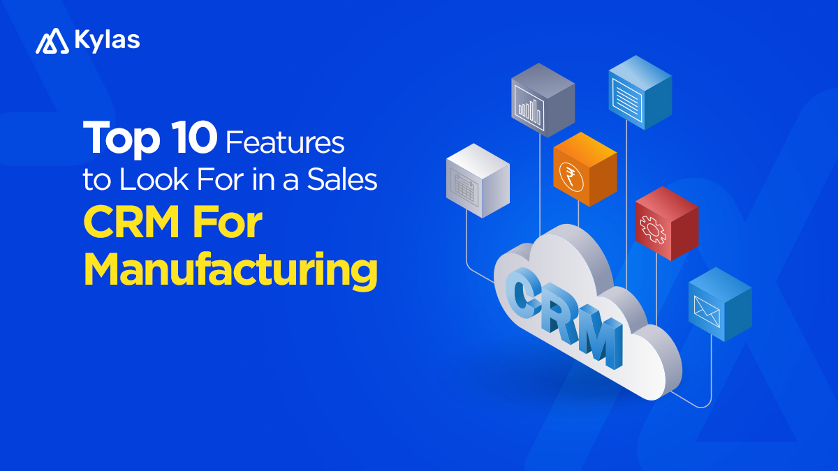 Top 10 Features to Look For in a Sales CRM for Manufacturing