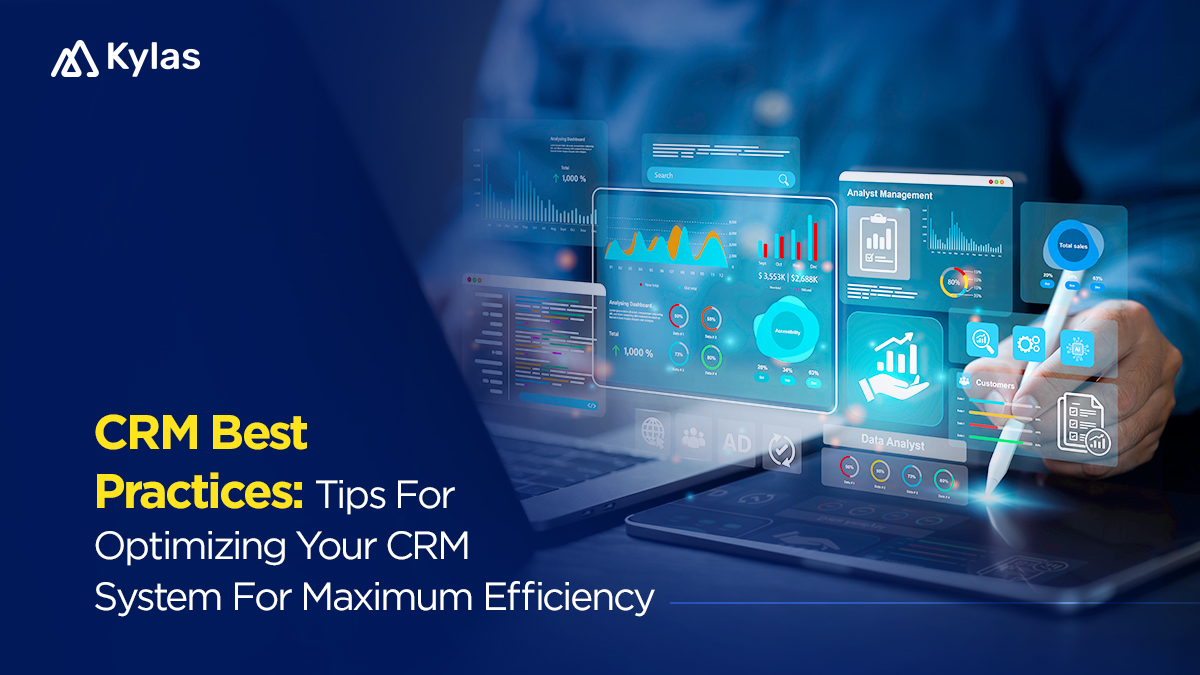 CRM Best Practices: Tips For Optimising Your CRM System For Maximum Efficiency