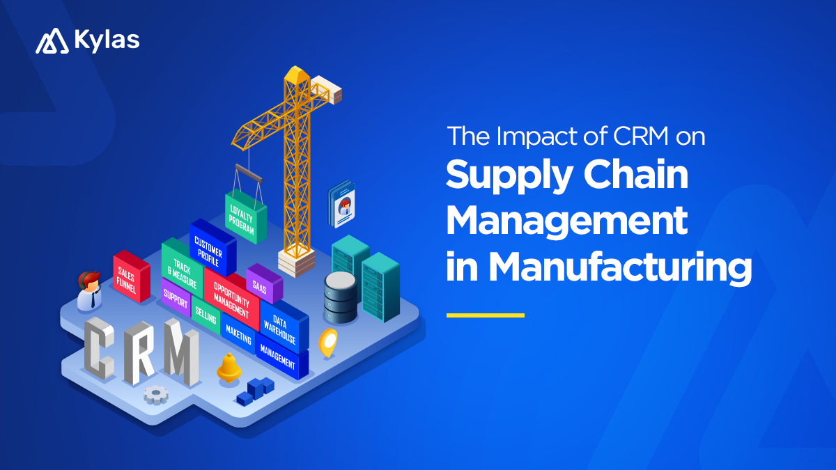 The Impact of CRM on Supply Chain Management in Manufacturing