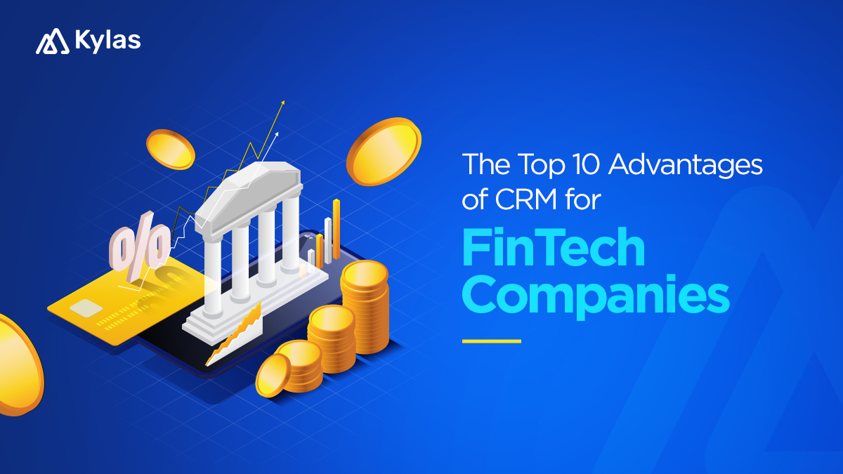 The Top 10 Advantages of CRM for FinTech Companies