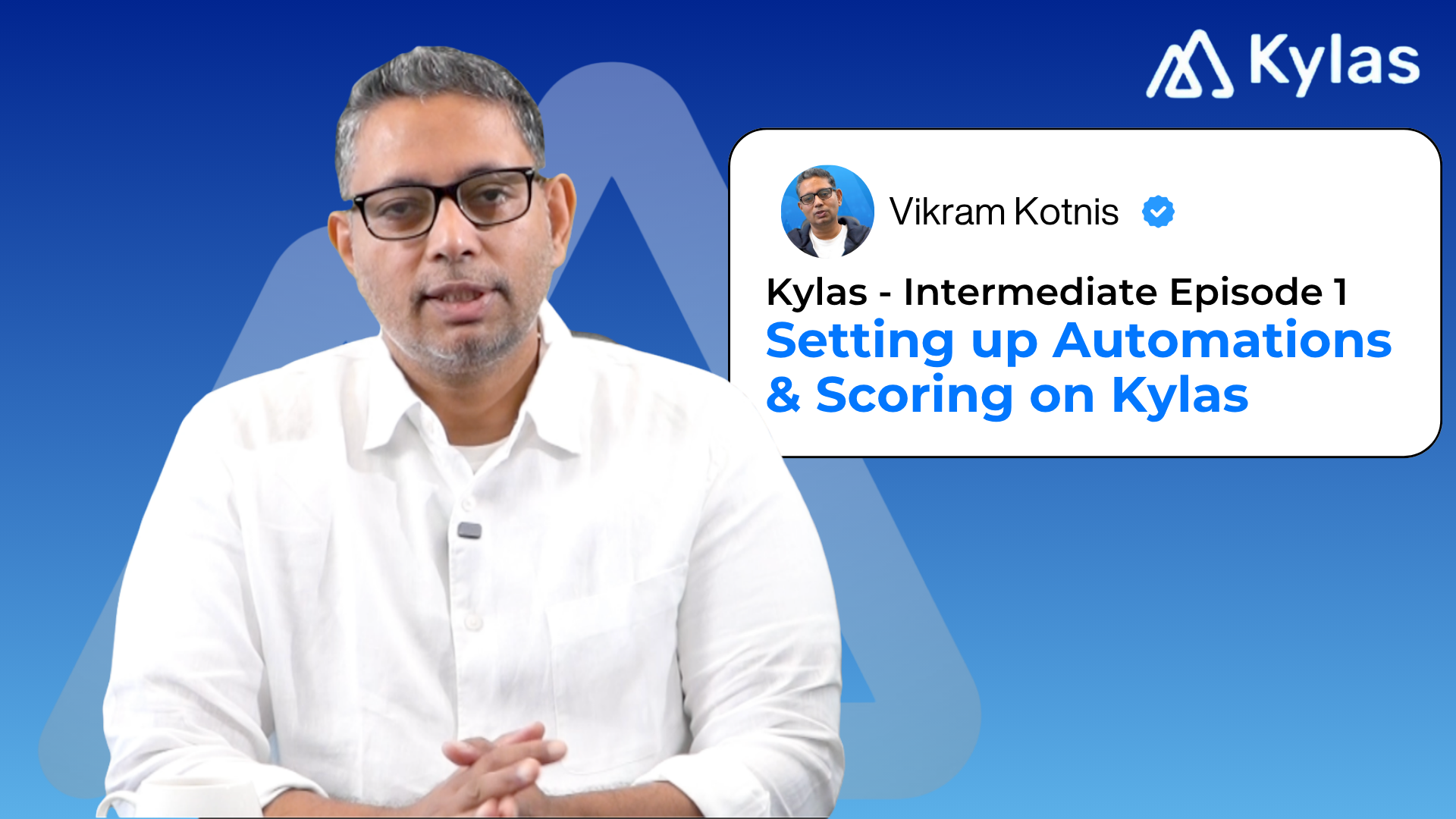 Growth with Kylas - Intermediate Episode 1: How to Make Your CRM Work Smarter for You