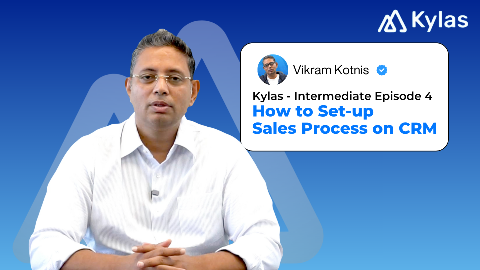 Intermediate Episode 4: How to Set Up Sales Process in Kylas CRM
